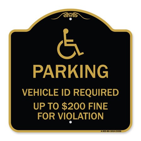 Signmission Parking Vehicle Id Required Up to $200 Fine for Violation With Handicapped Symbol, BG-1818-23350 A-DES-BG-1818-23350